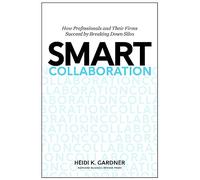 Smart Collaboration: How Professionals and Their Firms - HardBack NEW Heidi K.