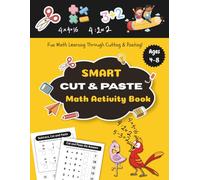 Smart Cut & Paste Math Activity Book: Preschool and Kindergarten Math Practice with Cutting and Pasting fun for Kids Ages 4-8