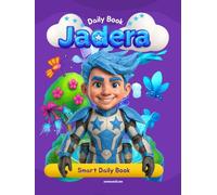 Smart Daily Book: 28 Days of Science, Experiments, Engineering and Adventures for Kids: Technologies, Robots, Nature, Recycling, STEM, Learning Fun on Jadera Planet