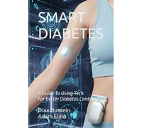 SMART DIABETES: A Guide to Using Tech for Better Diabetes Control