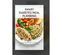 Smart Diabetes Meal Planning: Simple Food Decisions That Keep Your Blood Sugar Steady Every Day
