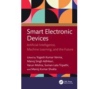 Smart Electronic Devices : Artificial Intelligence, Machine Learning, and the Future