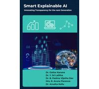 SMART EXPLAINABLE AI: Innovating Transparency for the Next Generation