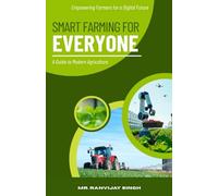 Smart Farming for Everyone: A Guide to Modern Agriculture (Advika Book Mart)