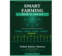 Smart Farming with AI and IoT: A Practical Guide for Students and Farmers
