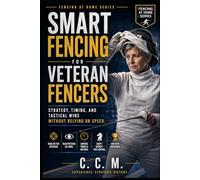 Smart Fencing for Veteran Fencers: 22 (Fencing at Home)