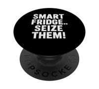 Smart Fridge Seize Them Absurd 80s Tech Humor Quote PopSockets Adhesive PopGrip