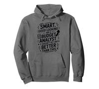 Smart Good looking And A Budget Analyst, Accounting Finance Pullover Hoodie