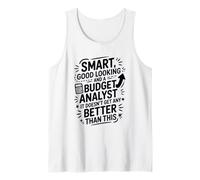 Smart Good Looking and A Budget Analyst, Accounting Finance Tank Top