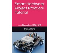 Smart Hardware Project Tutorial: - Based on RDK X3 (智能硬件项目实战教程系列)
