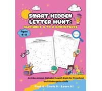 Smart Hidden Letter Hunt: Alphabet A to Z Adventures: An Educational Alphabet Search Book for Preschool and Kindergarten Kids That Boosts Observation, Focus, and ABC Learning Through Play