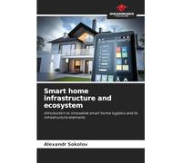 Smart home infrastructure and ecosystem: Introduction to innovative smart home logistics and its infrastructure elements