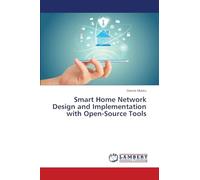 Smart Home Network Design and Implementation with Open-Source Tools