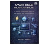 Smart-Home-Programmierung: Ein Leitfaden zur individuellen Gestaltung Ihres Lebens mit Home Assistant und Python