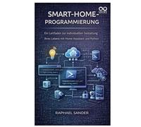 Smart-Home-Programmierung: Ein Leitfaden zur individuellen Gestaltung Ihres Lebens mit Home Assistant und Python