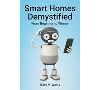 Smart Homes Demystified: From Beginner to Winner