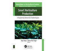 Smart Horticulture Production : Integrating Advanced Technologies