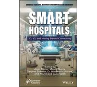 Smart Hospitals : 5G, 6G and Moving Beyond Connectivity