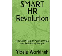 SMART HR Revolution: How AI Is Replacing Processes and Redefining People