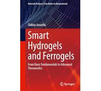 Smart Hydrogels and Ferrogels: From Basic Fundamentals to Advanced Theranostics (Materials Horizons: From Nature to Nanomaterials)