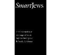 Smart Jews: The Construction of the Image of Jewish Superior Intelligence (Abraham Lincoln Lectures Series)