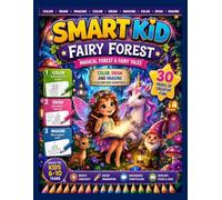 Smart KId: Fairy Forest :A Creative Coloring and Activity Book to Color, Draw, Design, and Imagine Your Own Home - 30 Fun Missions for Kids Ages 6-10
