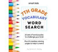 Smart Kids 7th Grade Vocabulary Book: Interactive Workbook with Word Searches, Coloring Pages & Definitions for Middle School Students (Fun Vocabulary Word Searches)