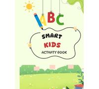Smart Kids Activity Book: A-Z, Shapes & Pre-Writing Activities for Little Learners