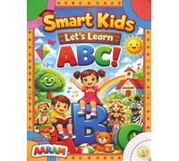 Smart Kids: Let’s Learn ABC: Alphabet Learning Book for Kids