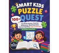 Smart Kids Puzzle Quest: 100 Fun Brain Games, Find the Difference, Word Searches, Correct Spelling Logic Challenges for Curious Young Minds