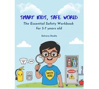Smart Kids, Safe World: The Essential Safety Workbook: Fun Activities and Coloring Pages to Master Electrical, Fire, Water, and Poison Control Safety for Ages 3-7