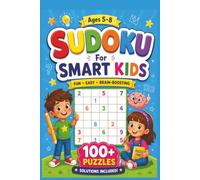 Smart Kids Sudoku: A Beginner Sudoku Book for Bright Kids Ages 5-8,With 100+ Fun Brain-Boosting Puzzles.