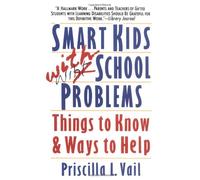 Smart Kids with School Problems: Things to Know And Ways to Help