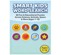 SMART KIDS WORD SEARCH: 80 Fun & Educational Puzzles Across Science, Animals, Space & More (Ages 7-12)
