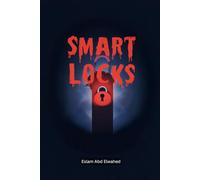 Smart Locks: 100 True Stories of Doors That Wouldn’t Let You Leave: 1 (Smart Home and IoT Horror)