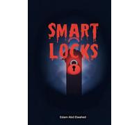Smart Locks: 100 True Stories of Doors That Wouldn’t Let You Leave (Smart Home and IoT Horror)
