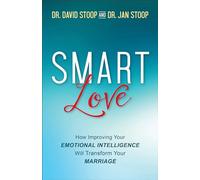SMART Love: How Improving Your Emotional Intelligence Will Transform Your Marriage