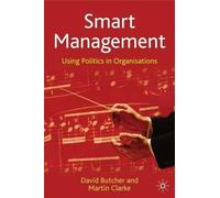 Smart Management: Using Politics in Organisations