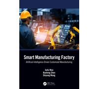 Smart Manufacturing Factory : Artificial-Intelligence-Driven Customized Manufacturing