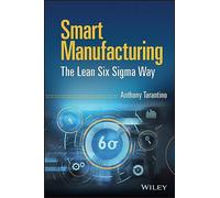 Smart Manufacturing: The Lean Six Sigma Way
