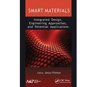 Smart Materials: Integrated Design, Engineering Approaches, and Potential Applications