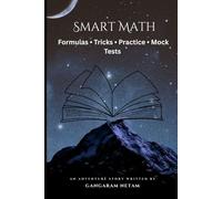 Smart Math: Quick Tricks, Formulas & Practice for Competitive Exams: Easy Learning | Fast Recall | Exam Ready