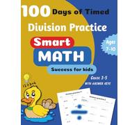 Smart Math Success: 100 Timed Division Challenges to Build Strong Math Skills