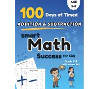 Smart Math Success for Kids: 100 Days of Timed Addition & Subtraction Practice for Ages 5-8 | Kindergarten to Grade 2 | Numbers 0-20, Daily Drills & Reproducible Worksheets