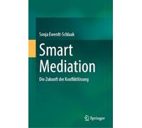 Smart Mediation: Die Zukunft der Konfliktlösung