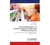 Smart Medication: A Patient's Guide To Safe And Effective Drug Use