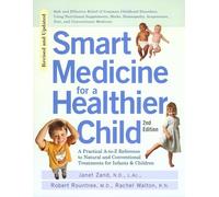 Smart Medicine for a Healthier Child – A-to-Z Reference for Infants & Children – Second Edition