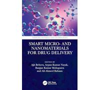 Smart Micro- and Nanomaterials for Drug Delivery (Emerging Materials and Technologies)