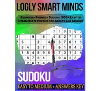 Smart Minds Beginner-Friendly Sudoku: 500+ Easy to Intermediate Puzzles for Adults and Seniors