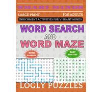 Smart Minds- Word Search And Word Maze Puzzles Book: Mixed Puzzle Books The Best Variety of Puzzles to Keep Your Mind Healthy for Adults & Seniors with Answers Key